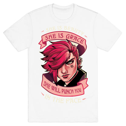 She is Beauty, She Is Grace, She will Punch You In The Face T-Shirt