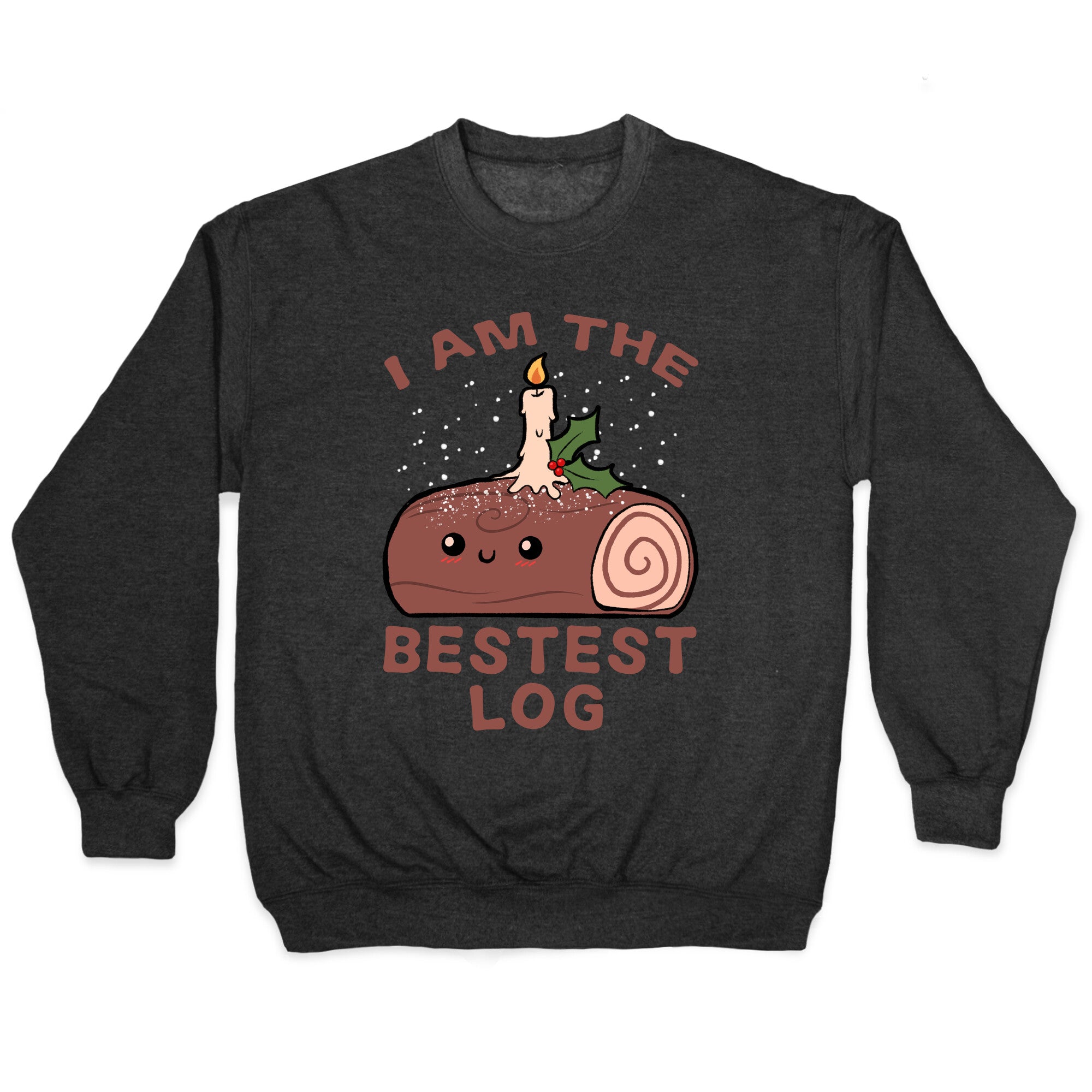 I Am The Bestest Log Crewneck Sweatshirt