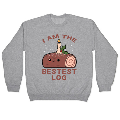 I Am The Bestest Log Crewneck Sweatshirt