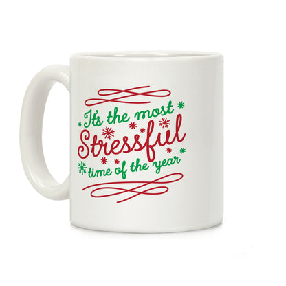 It's The Most Stressful Time Of The Year Coffee Mug