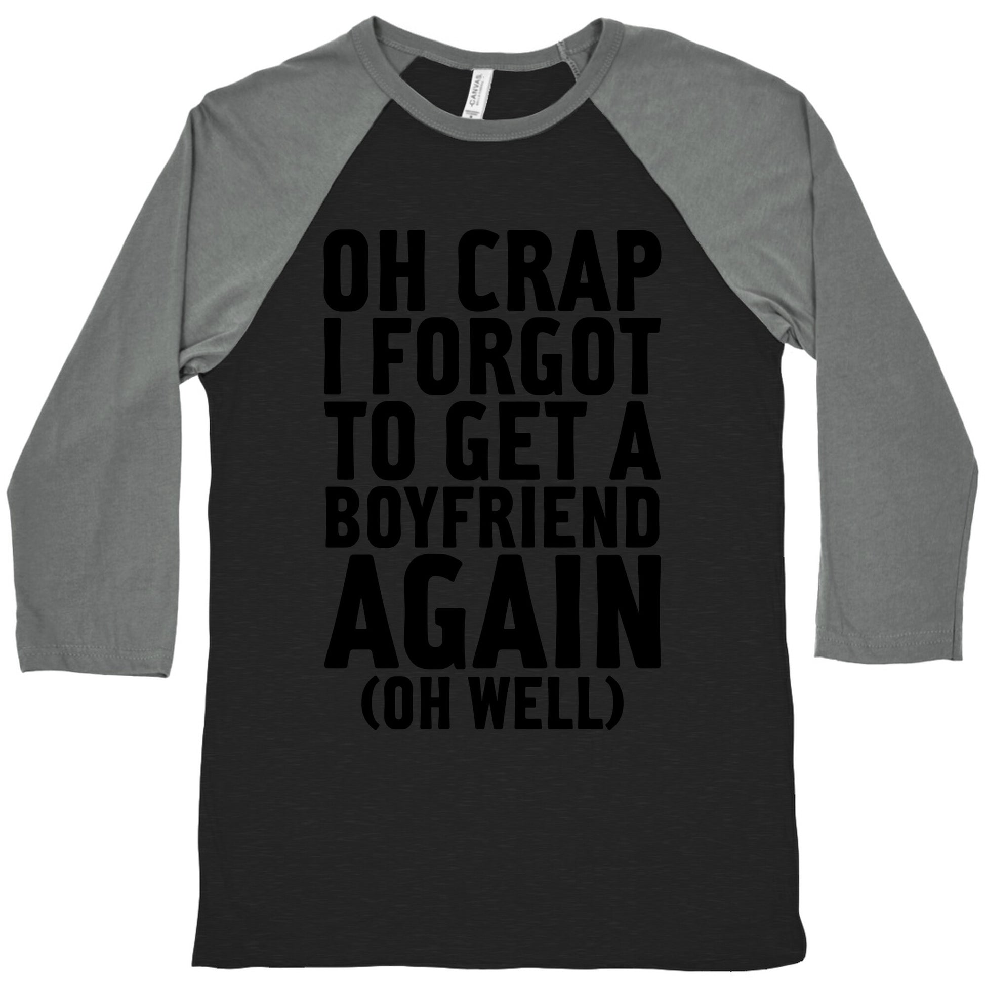 I Forgot To Get A Boyfriend Again Baseball Tee