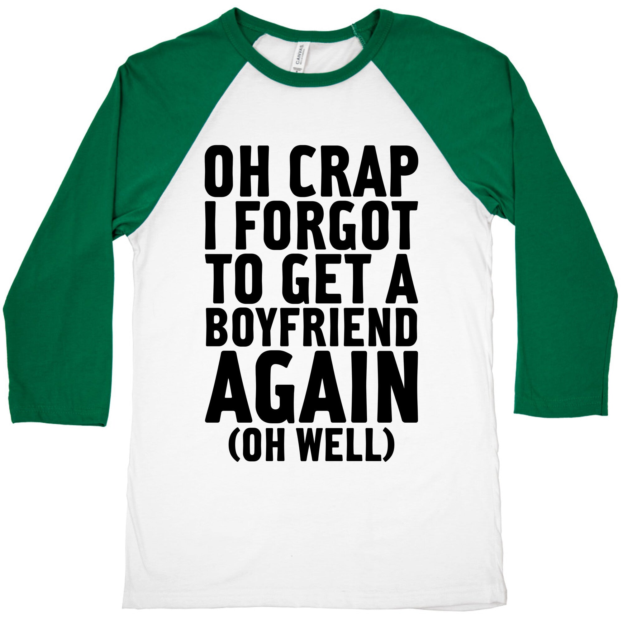 I Forgot To Get A Boyfriend Again Baseball Tee