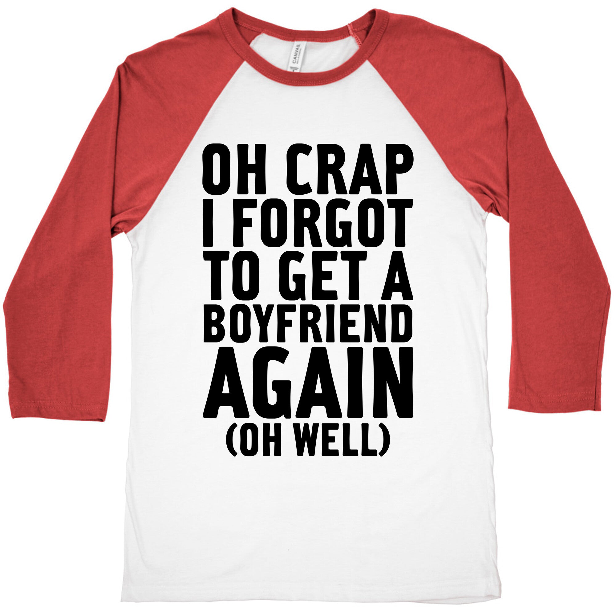 I Forgot To Get A Boyfriend Again Baseball Tee