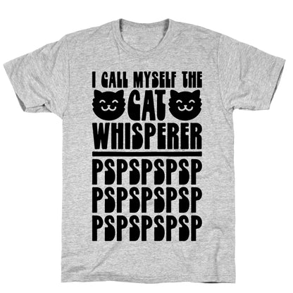 I Call Myself The Cat Whisperer T-Shirt