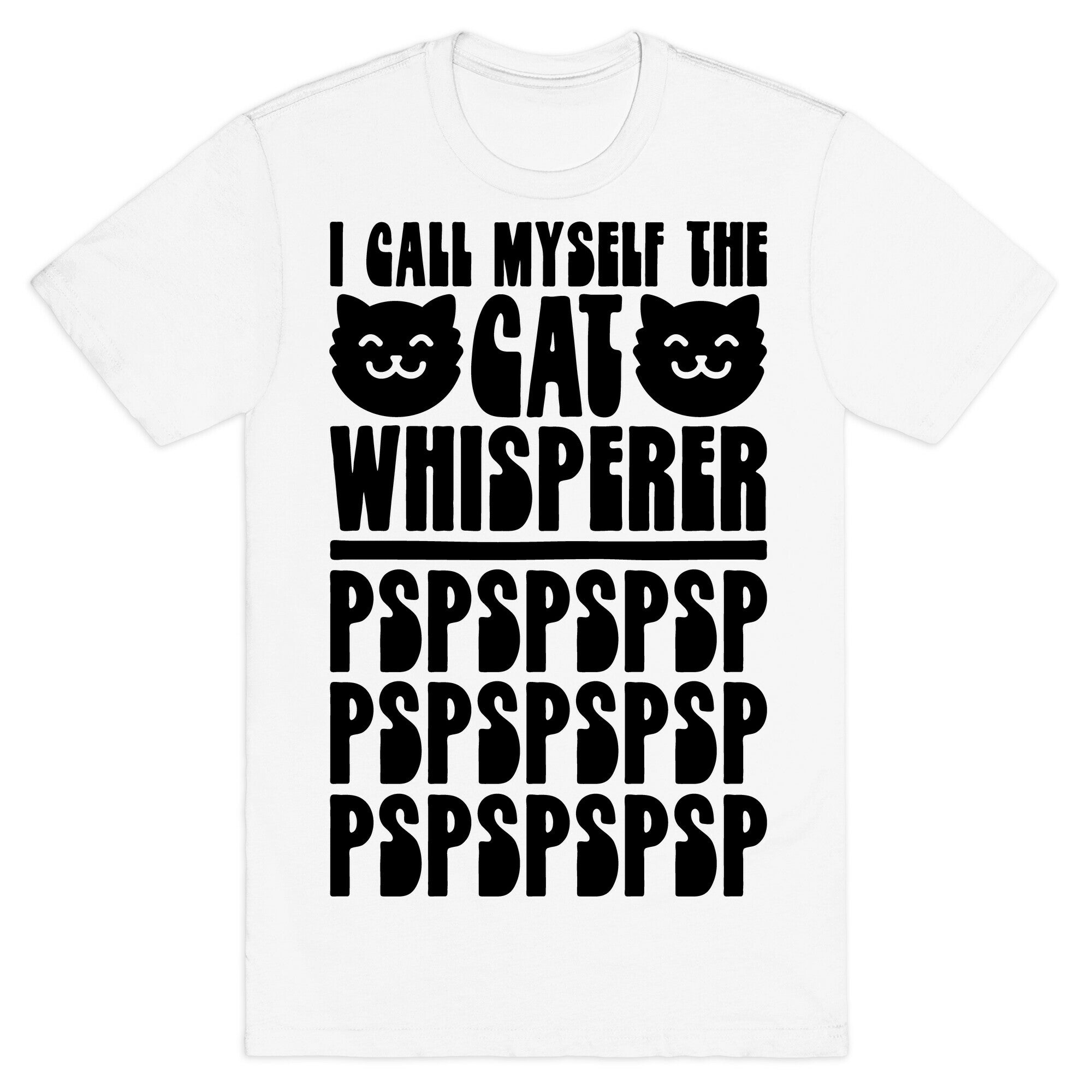 I Call Myself The Cat Whisperer T-Shirt
