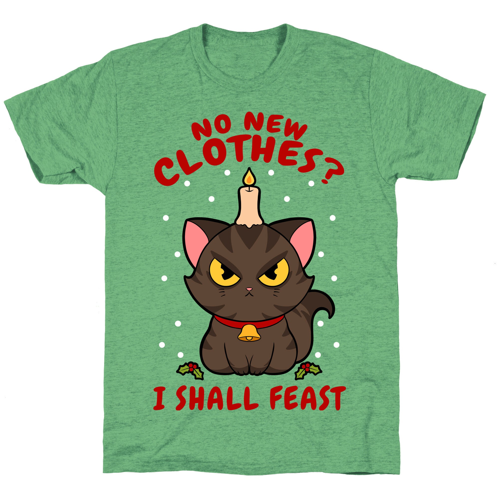 No New Clothes? I Shall Feast Yule Cat Unisex Triblend Tee