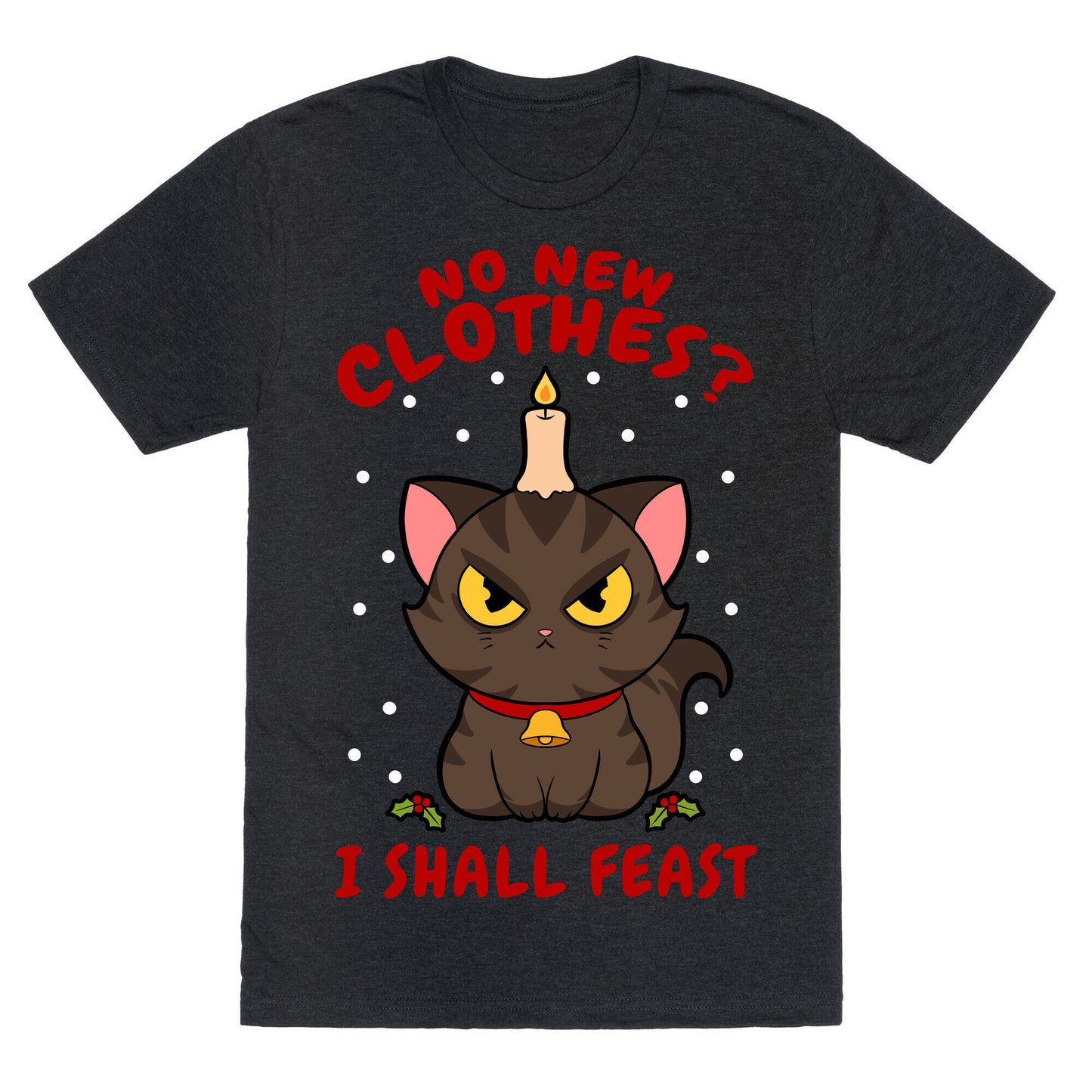 No New Clothes? I Shall Feast Yule Cat Unisex Triblend Tee