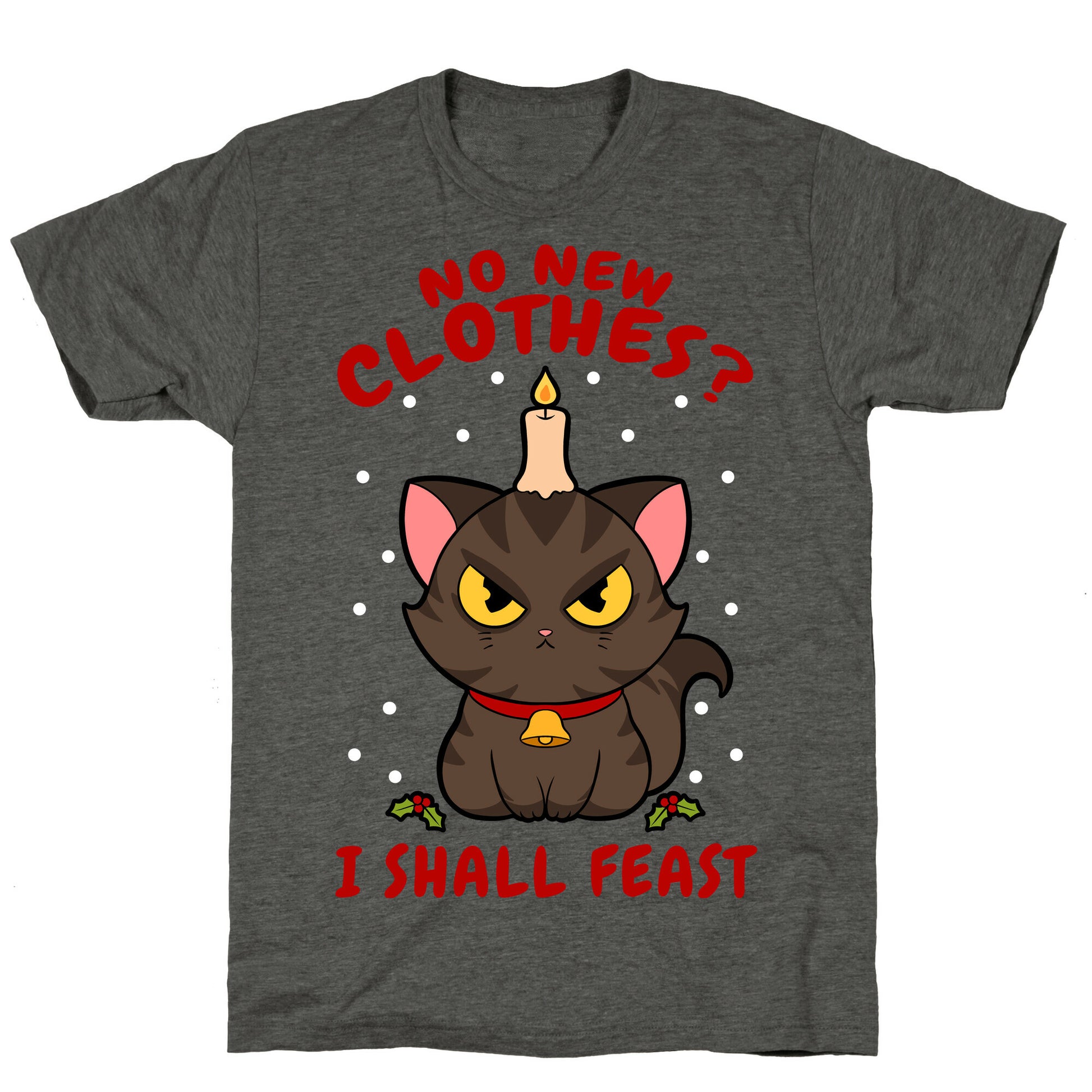No New Clothes? I Shall Feast Yule Cat Unisex Triblend Tee