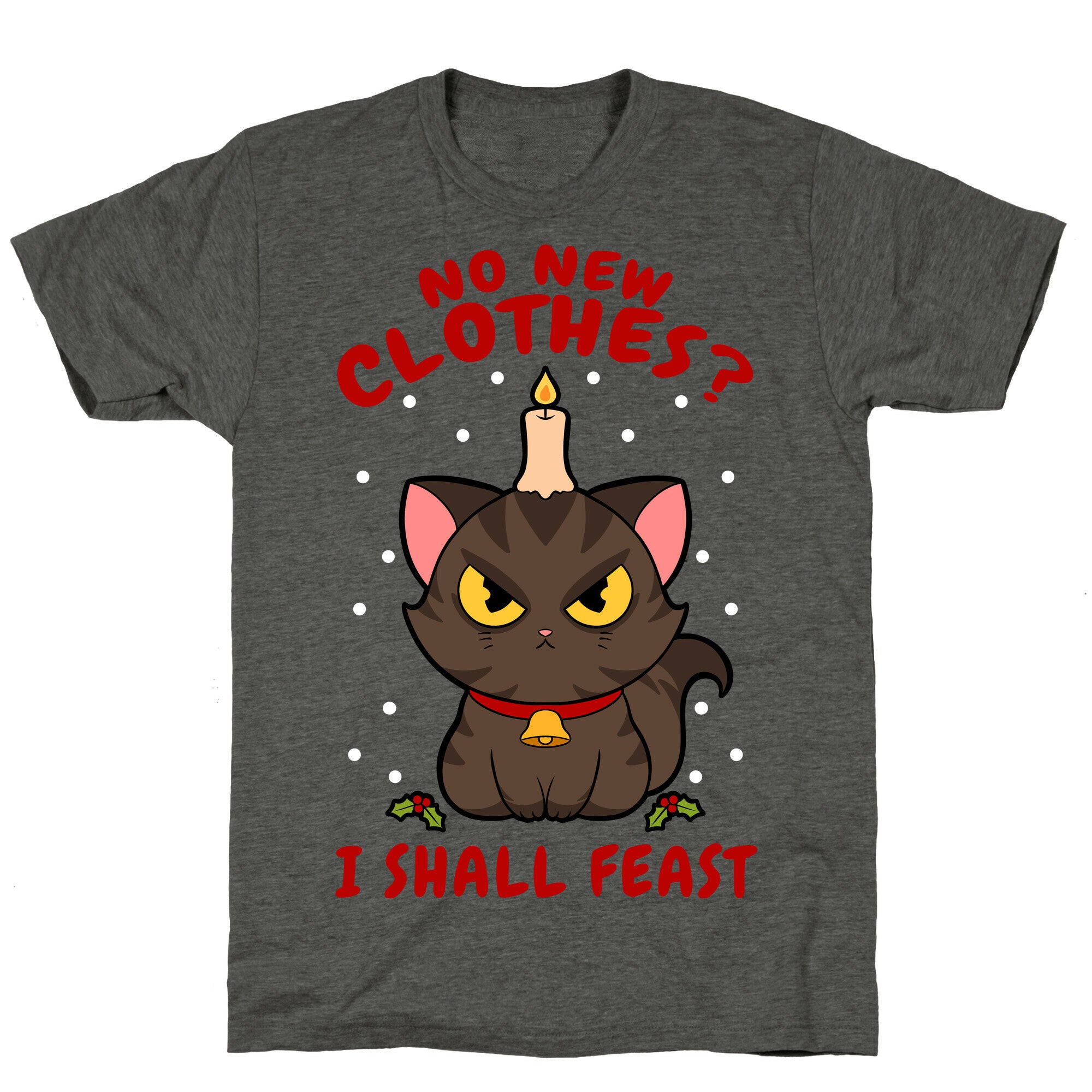 No New Clothes? I Shall Feast Yule Cat Unisex Triblend Tee