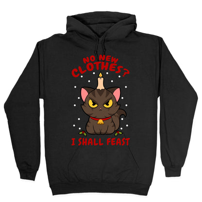 No New Clothes? I Shall Feast Yule Cat Hoodie