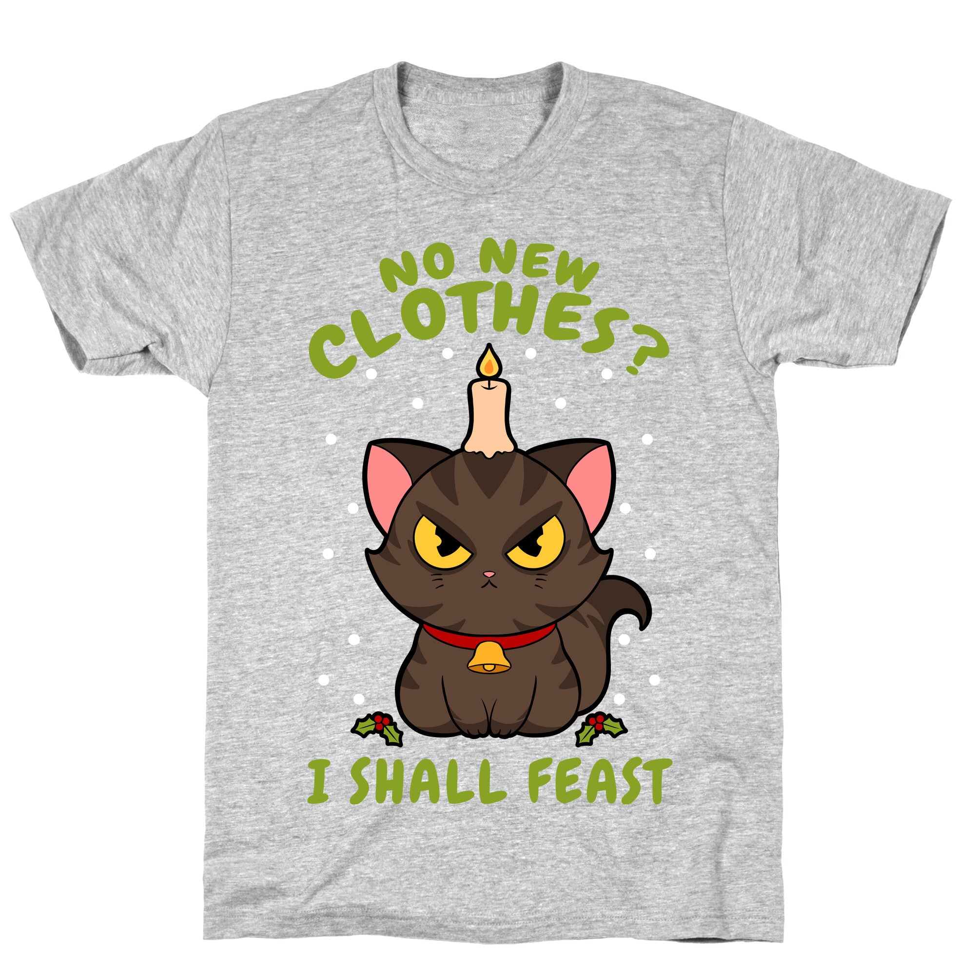 No New Clothes? I Shall Feast Yule Cat T-Shirt