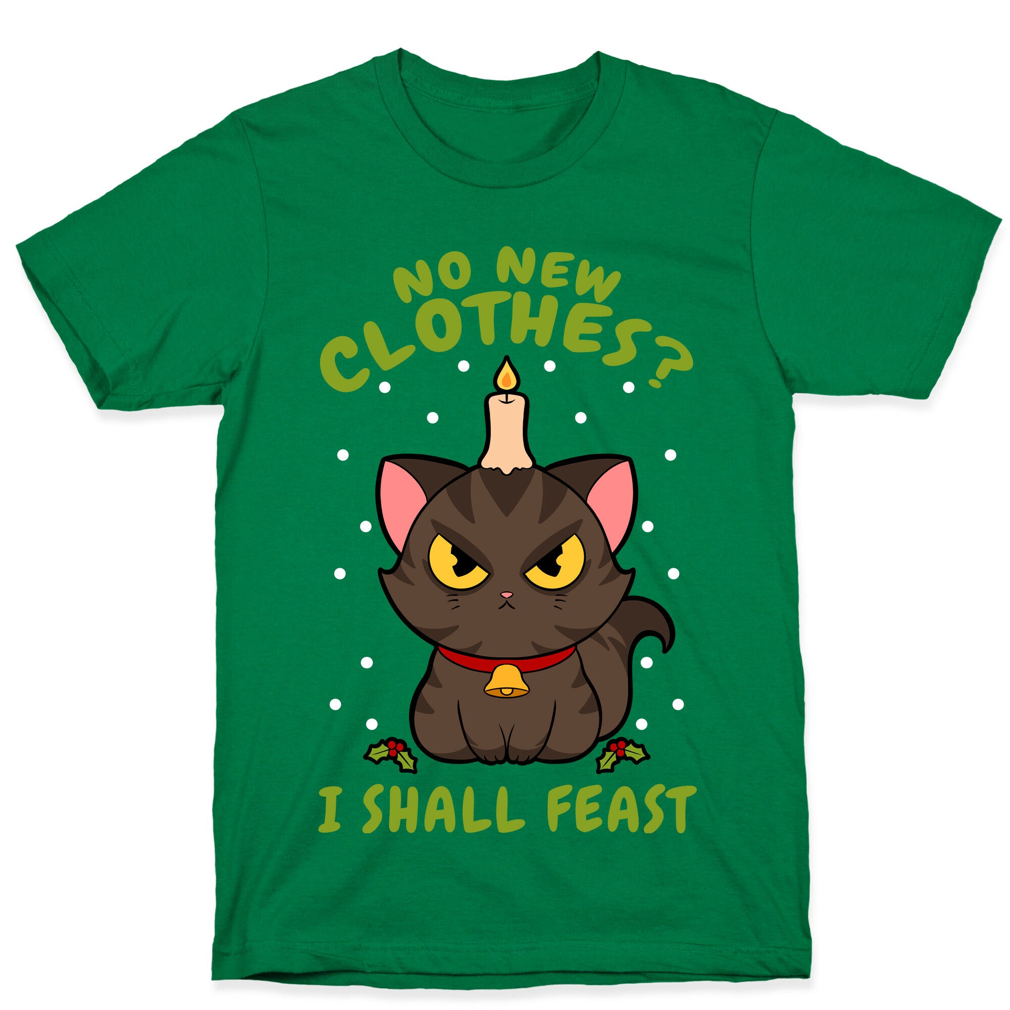 No New Clothes? I Shall Feast Yule Cat T-Shirt