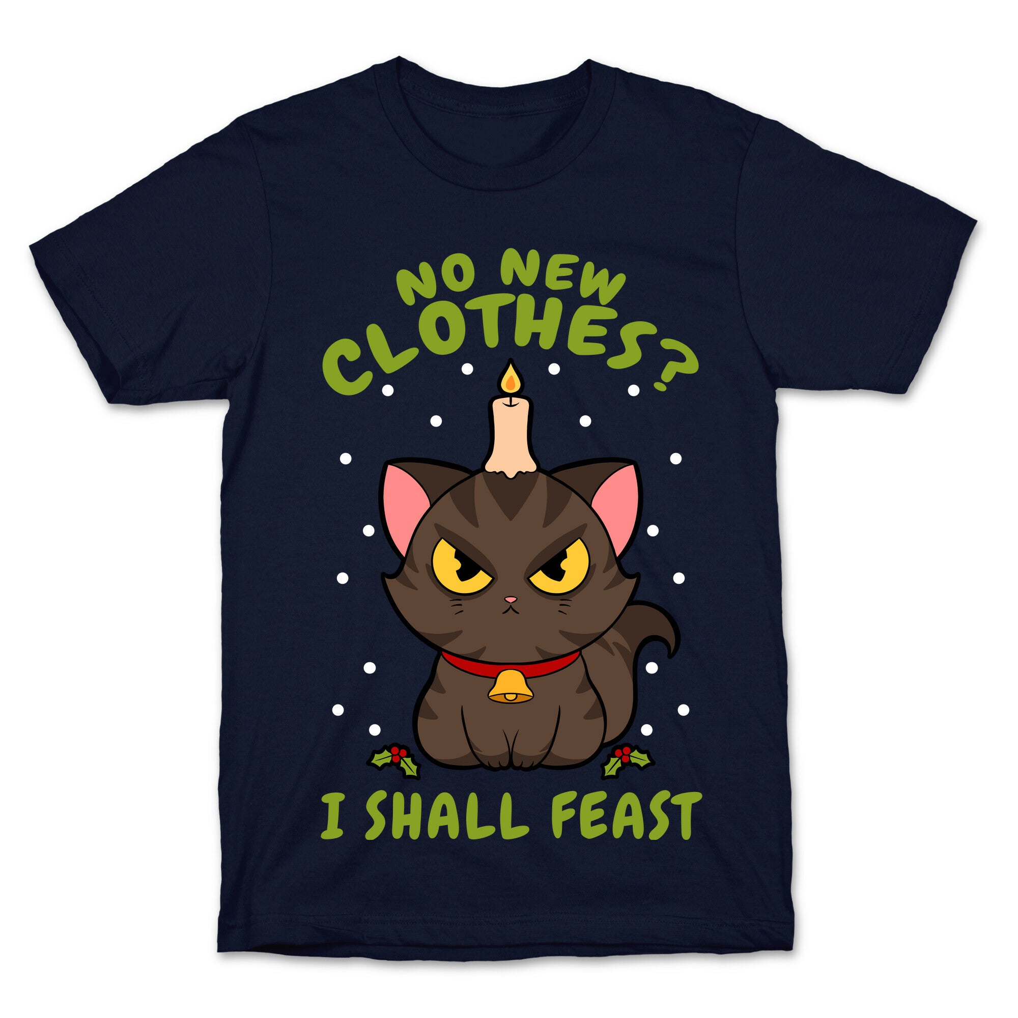 No New Clothes? I Shall Feast Yule Cat T-Shirt
