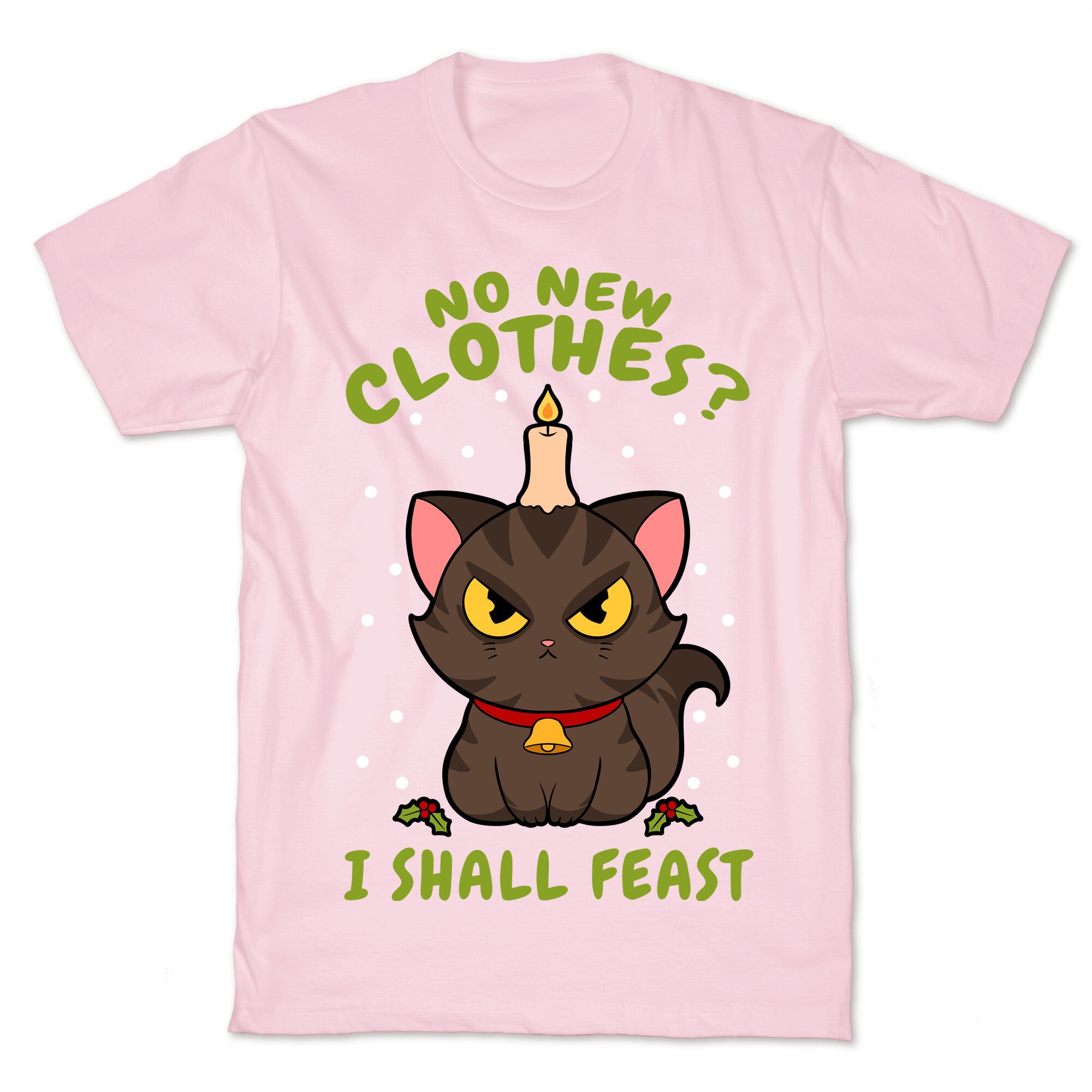 No New Clothes? I Shall Feast Yule Cat T-Shirt