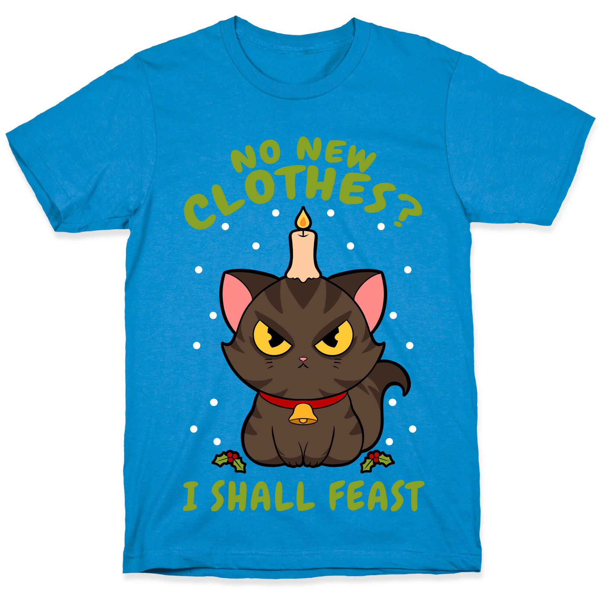 No New Clothes? I Shall Feast Yule Cat T-Shirt