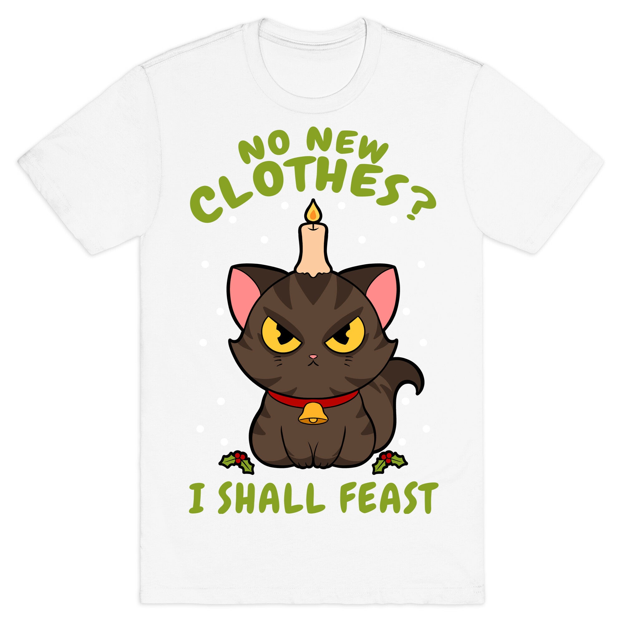No New Clothes? I Shall Feast Yule Cat T-Shirt