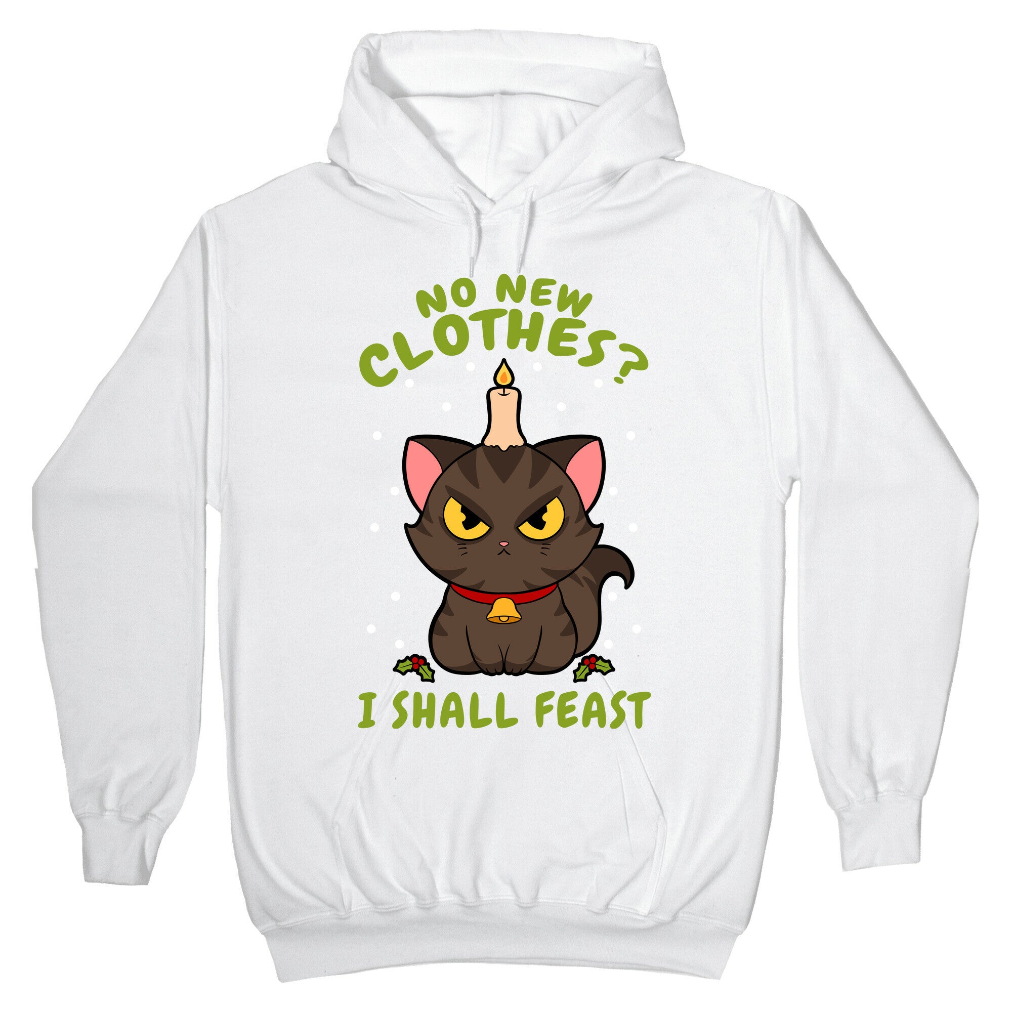 No New Clothes? I Shall Feast Yule Cat Hoodie