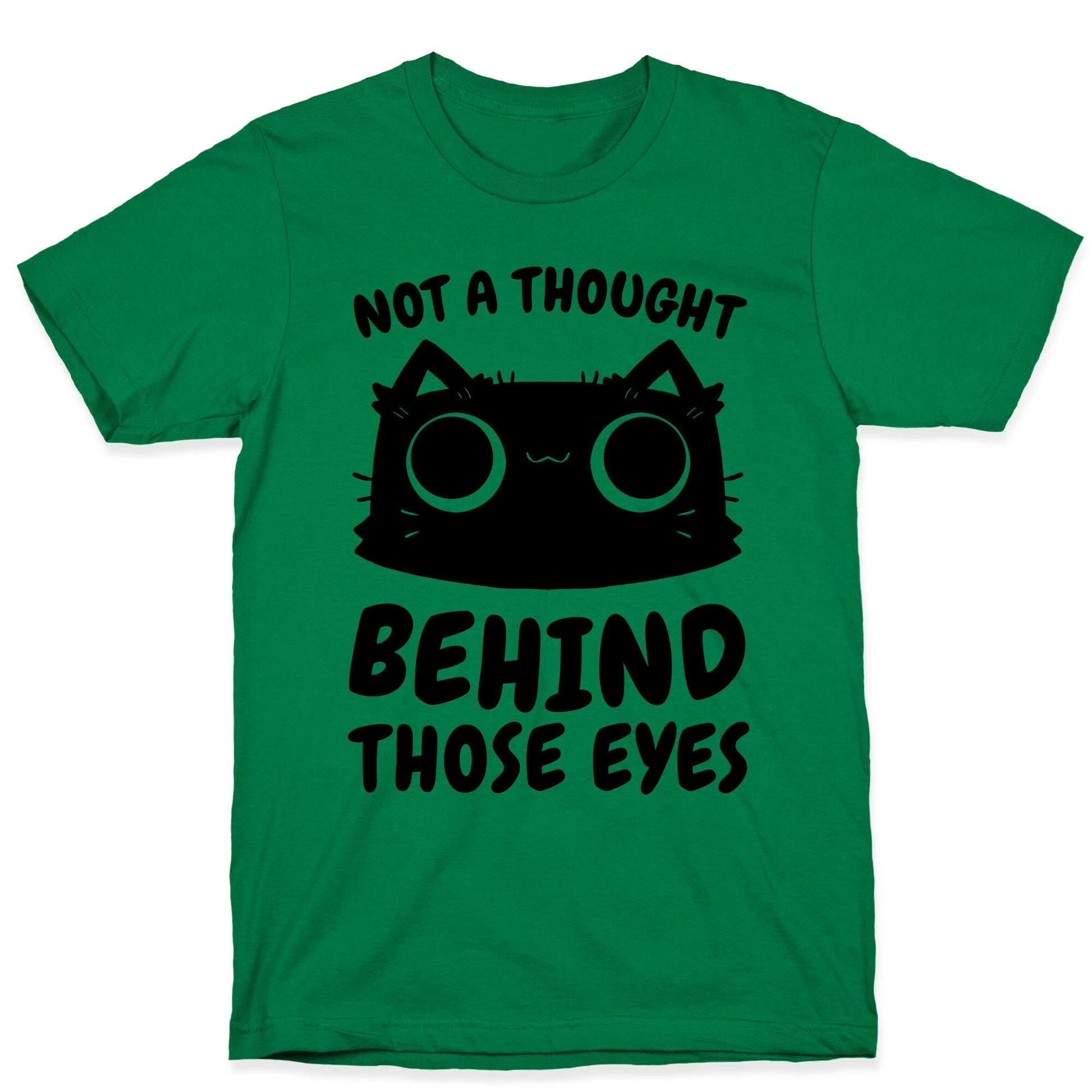 Not a Thought Behind Those Eyes (Cat) T-Shirt