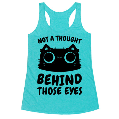 Not a Thought Behind Those Eyes (Cat) Racerback Tank