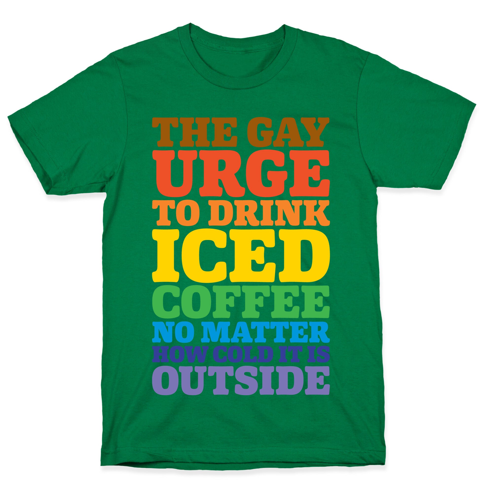 The Gay Urge To Drink Iced Coffee T-Shirt