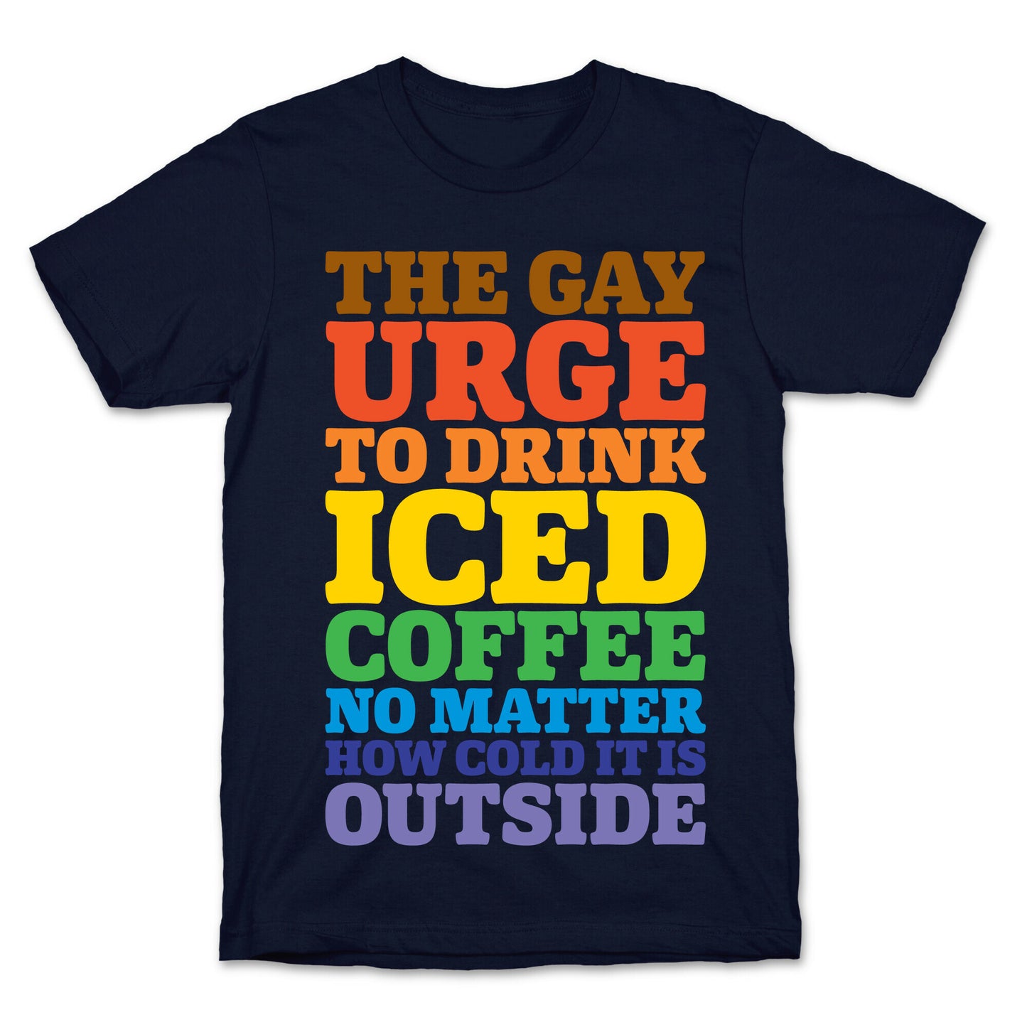 The Gay Urge To Drink Iced Coffee T-Shirt