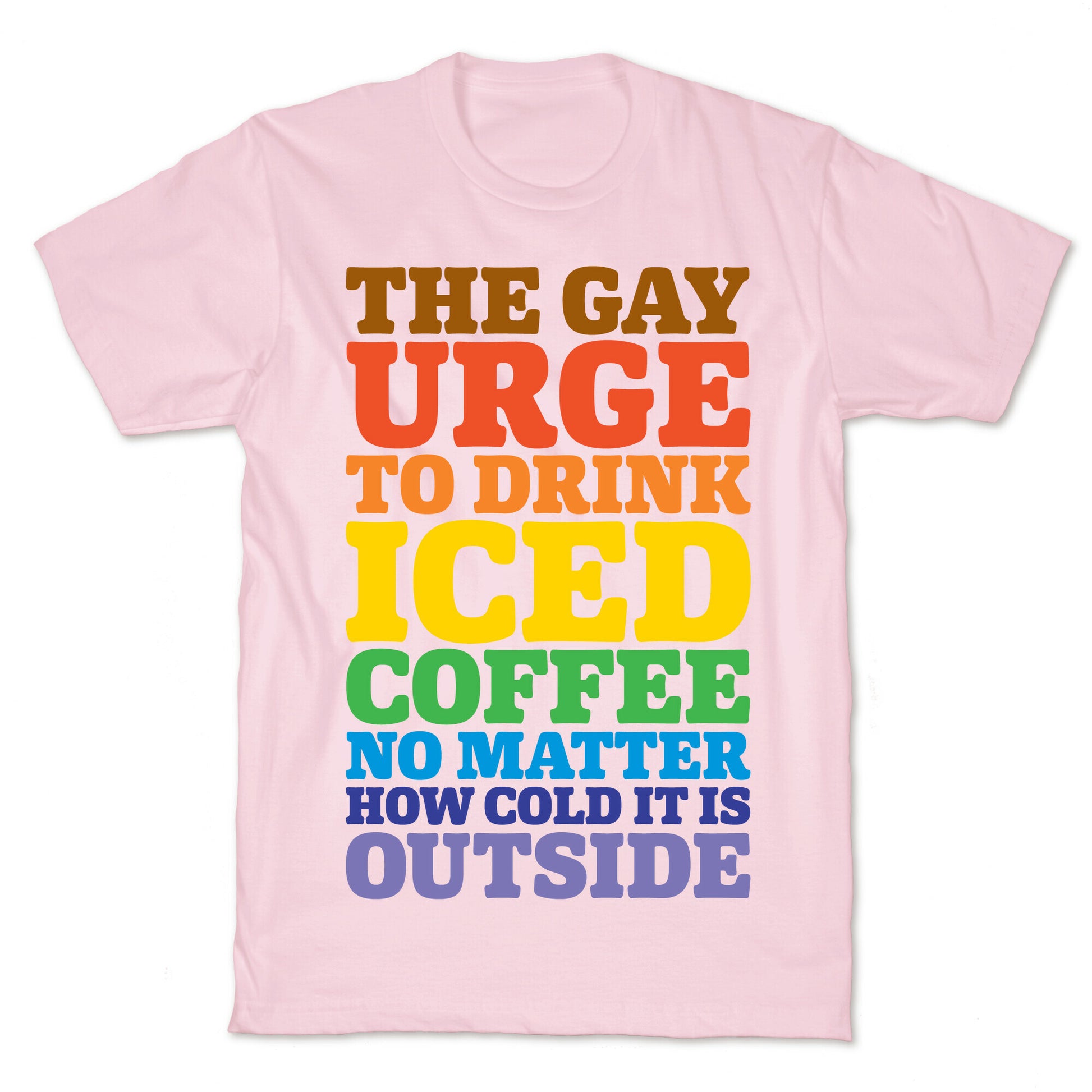 The Gay Urge To Drink Iced Coffee T-Shirt