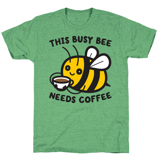 This Busy Bee Needs Coffee Unisex Triblend Tee