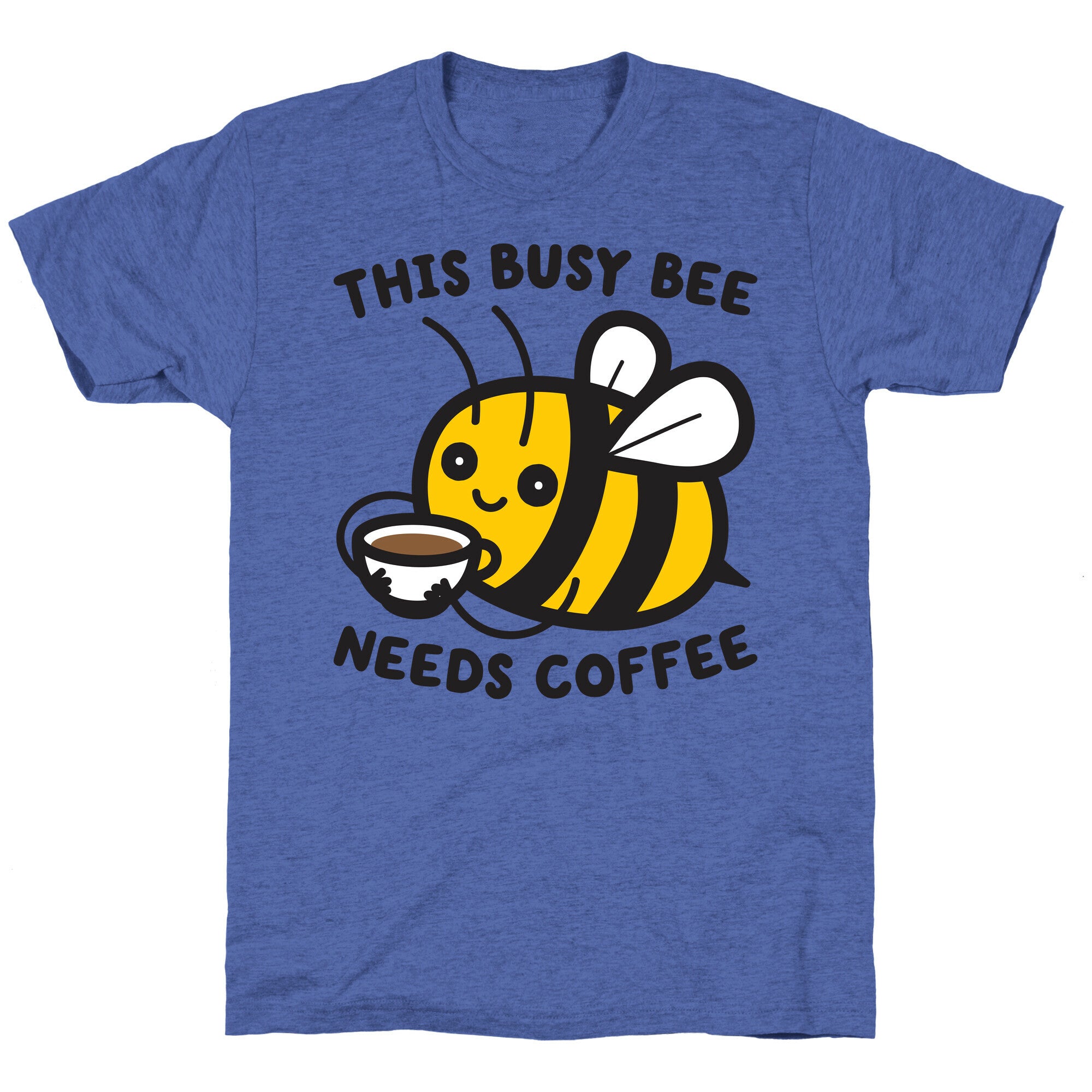 This Busy Bee Needs Coffee Unisex Triblend Tee