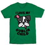 I Love My Goblin Child T-Shirt
