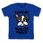 I Love My Goblin Child T-Shirt