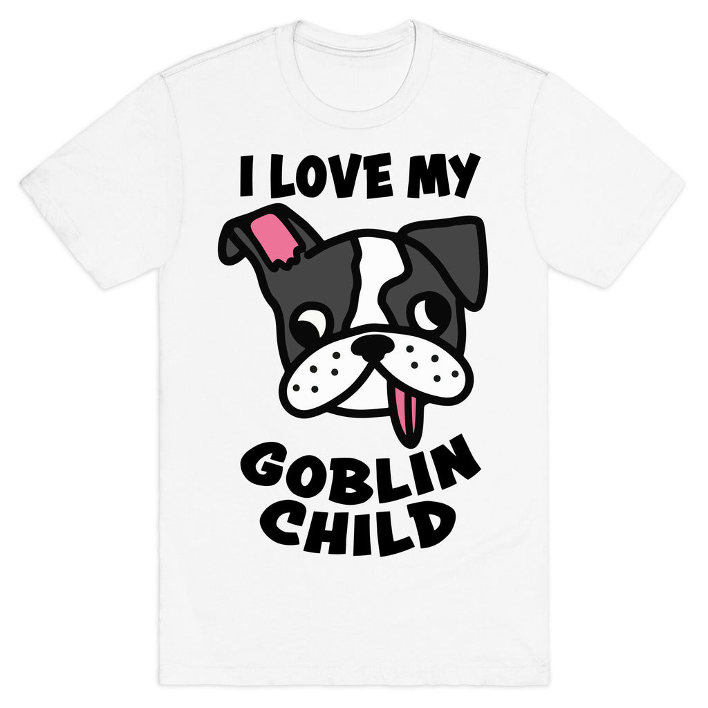 I Love My Goblin Child T-Shirt