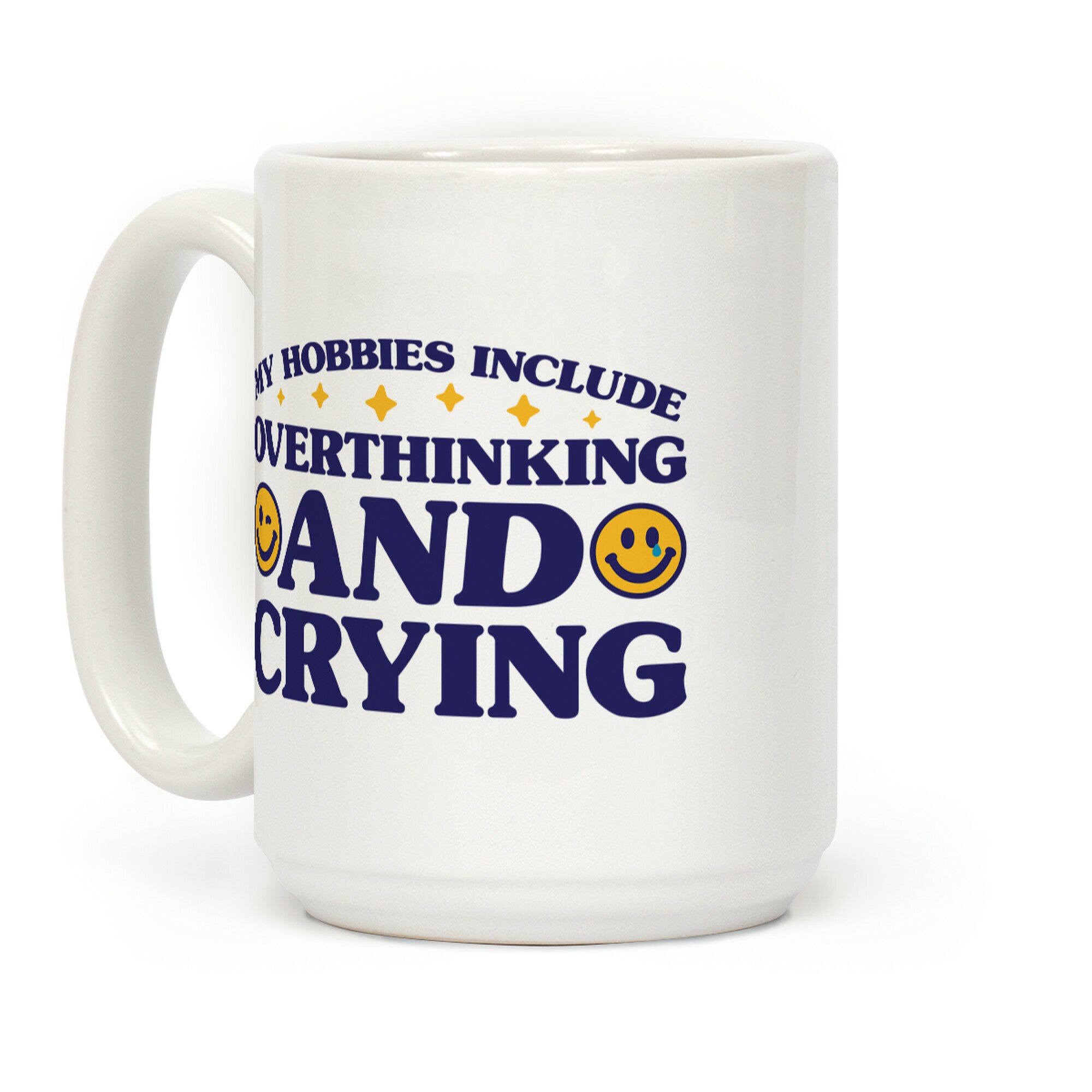 My Hobbies Include Overthinking And Crying Coffee Mug