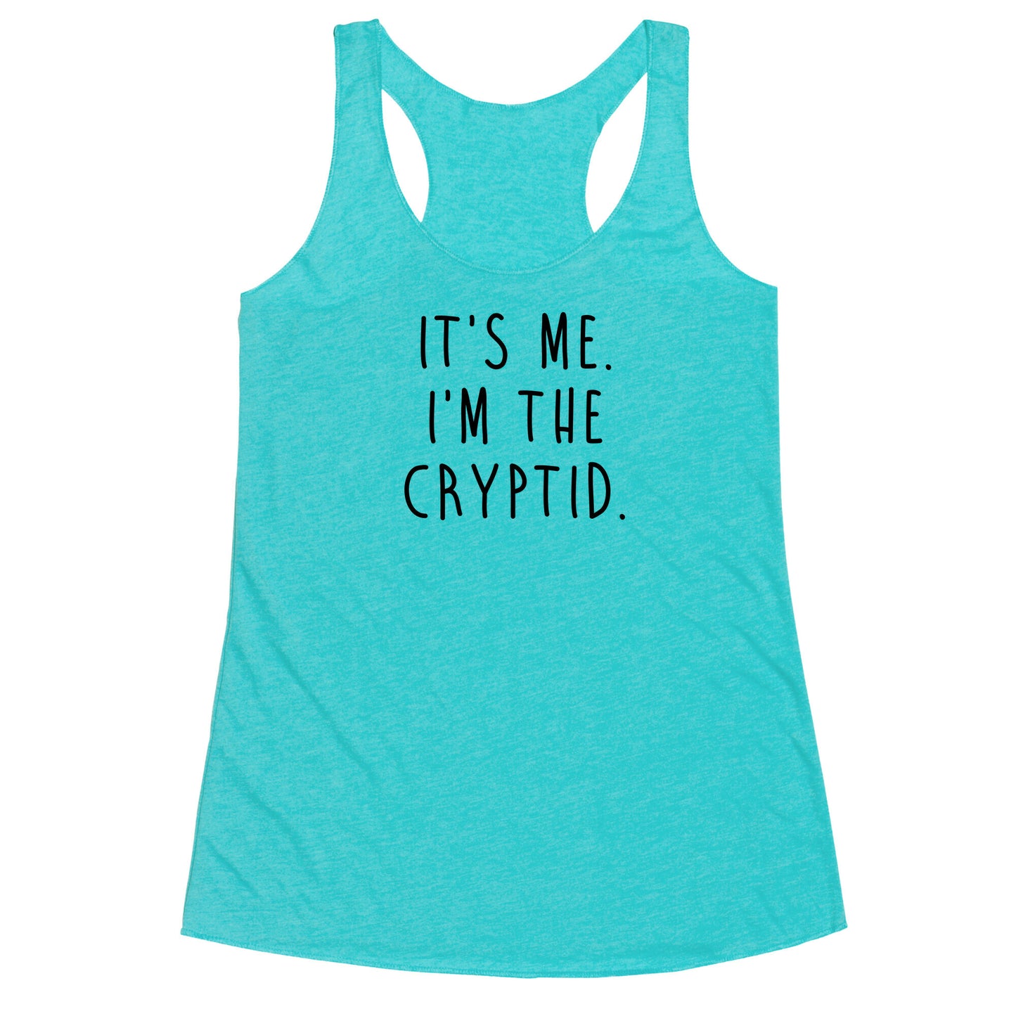 It's Me. I'm The Cryptid. Racerback Tank