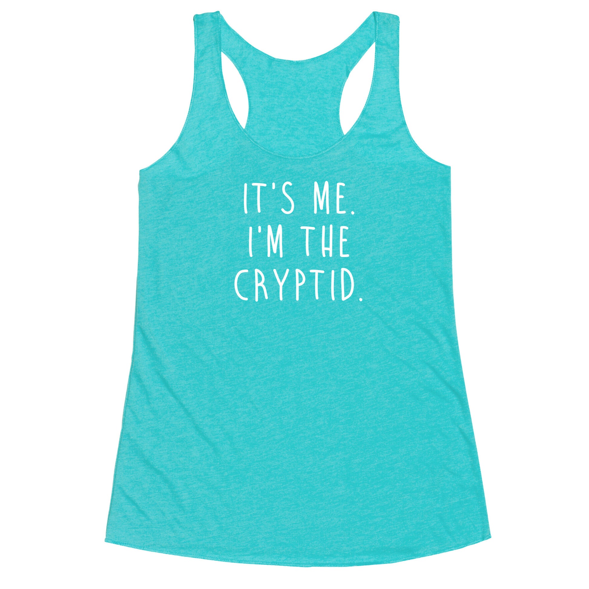 It's Me. I'm The Cryptid. Racerback Tank