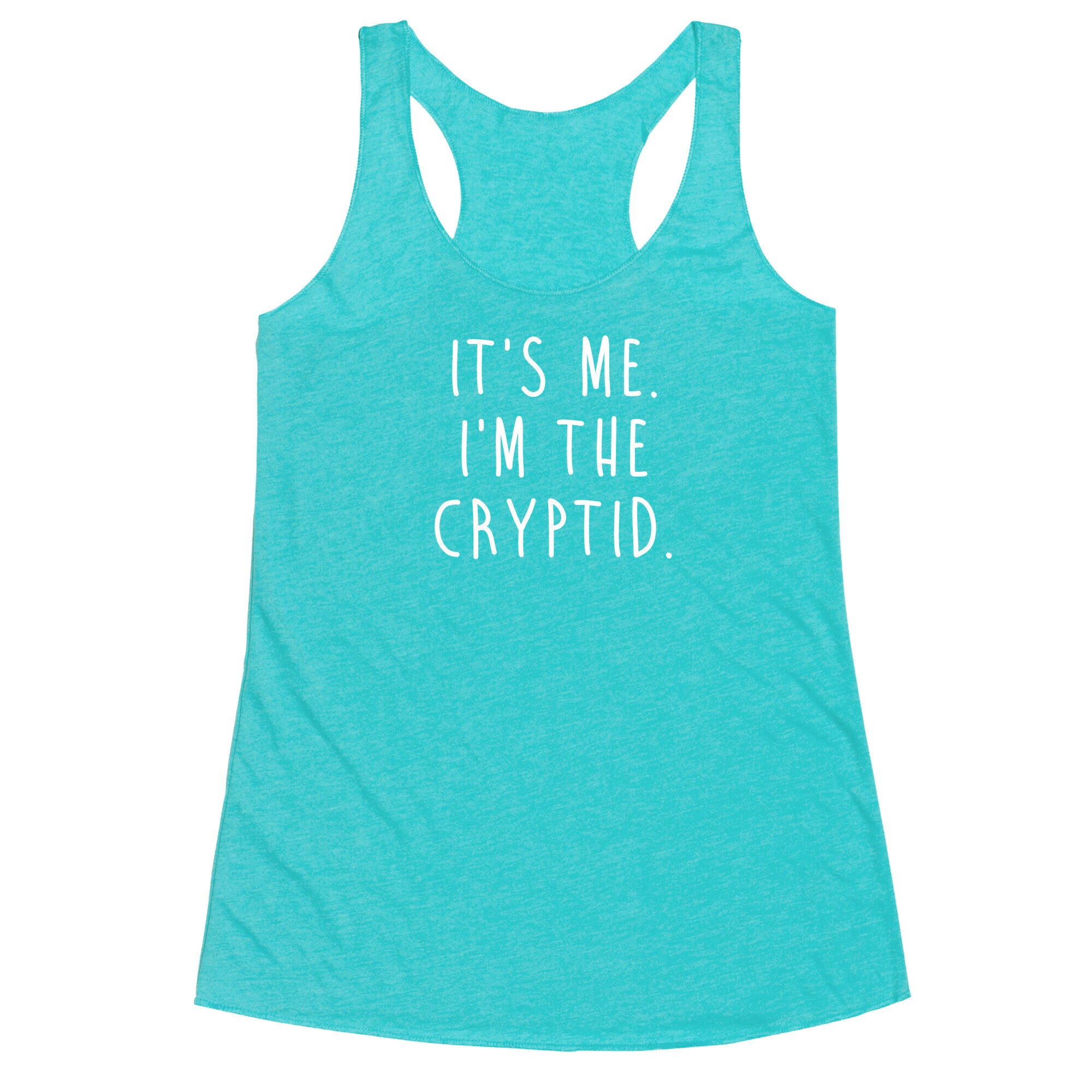 It's Me. I'm The Cryptid. Racerback Tank