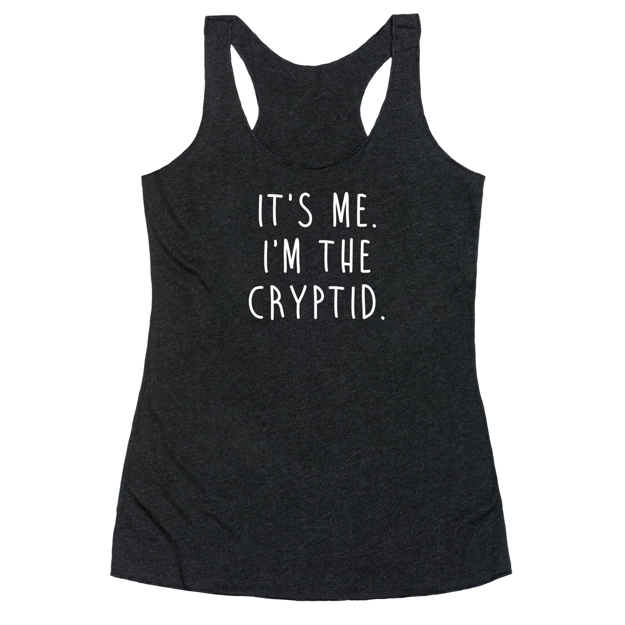 It's Me. I'm The Cryptid. Racerback Tank