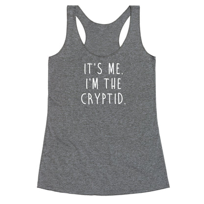 It's Me. I'm The Cryptid. Racerback Tank