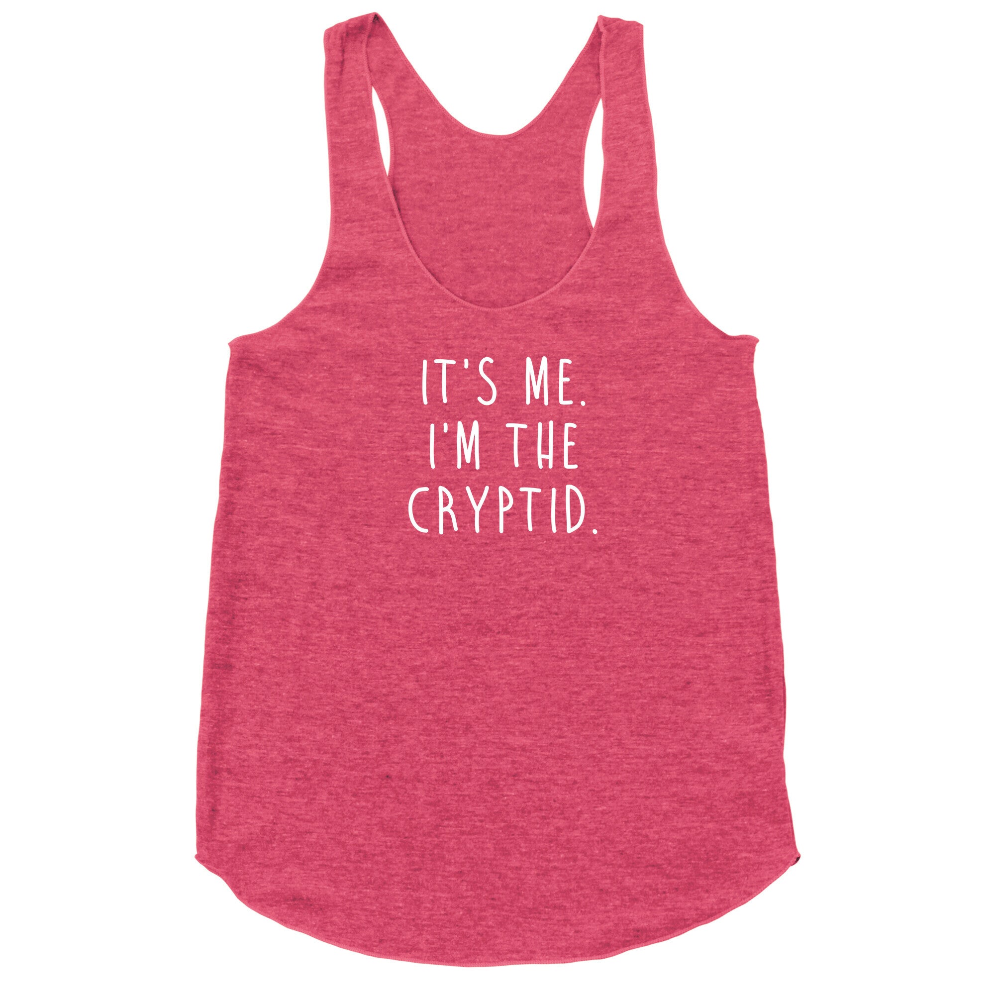 It's Me. I'm The Cryptid. Racerback Tank