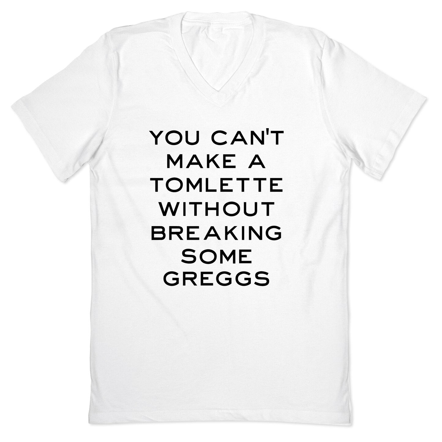 You Can't Make A Tomlette Without Breaking Some Greggs V-Neck