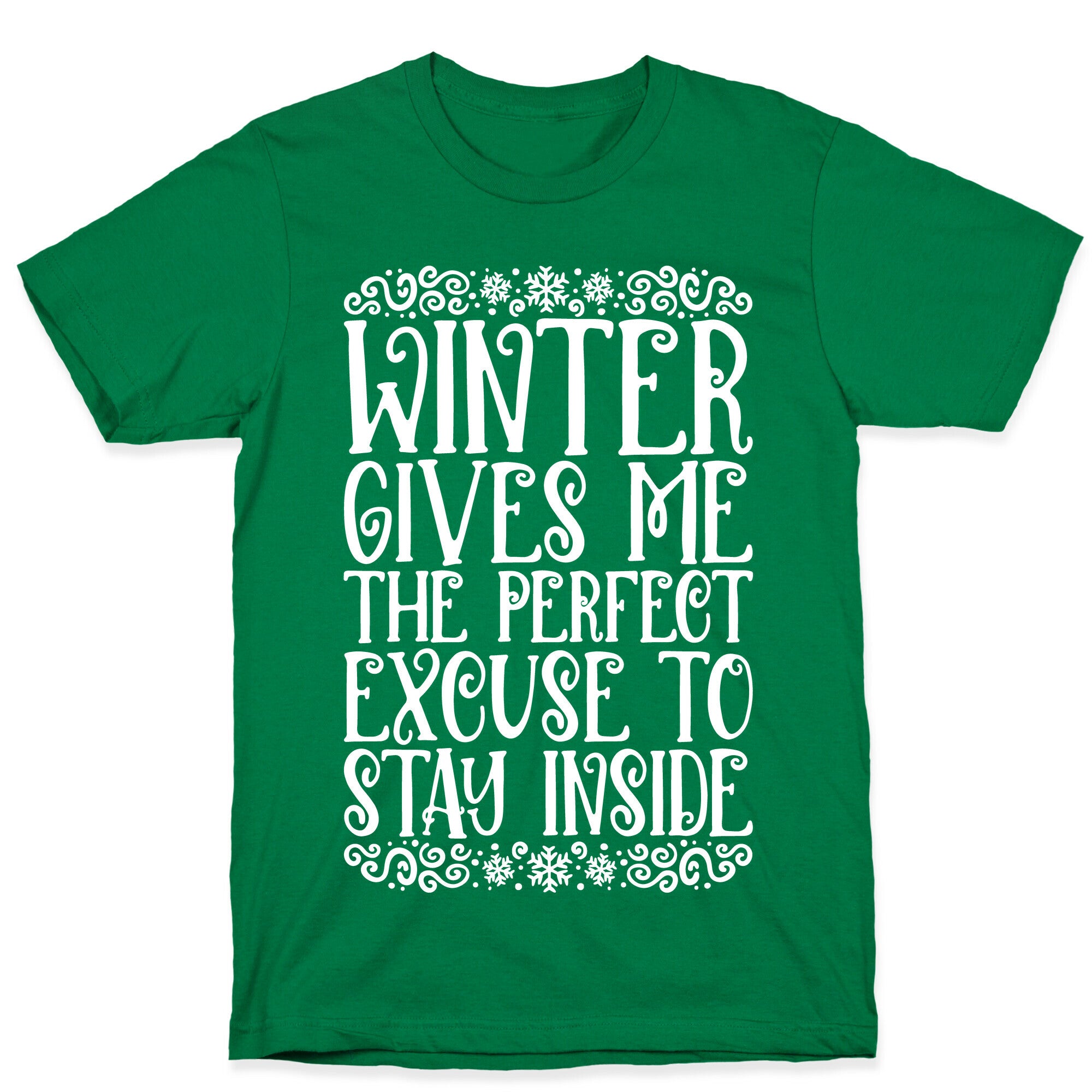 Winter Gives Me The Perfect Excuse To Stay Inside T-Shirt