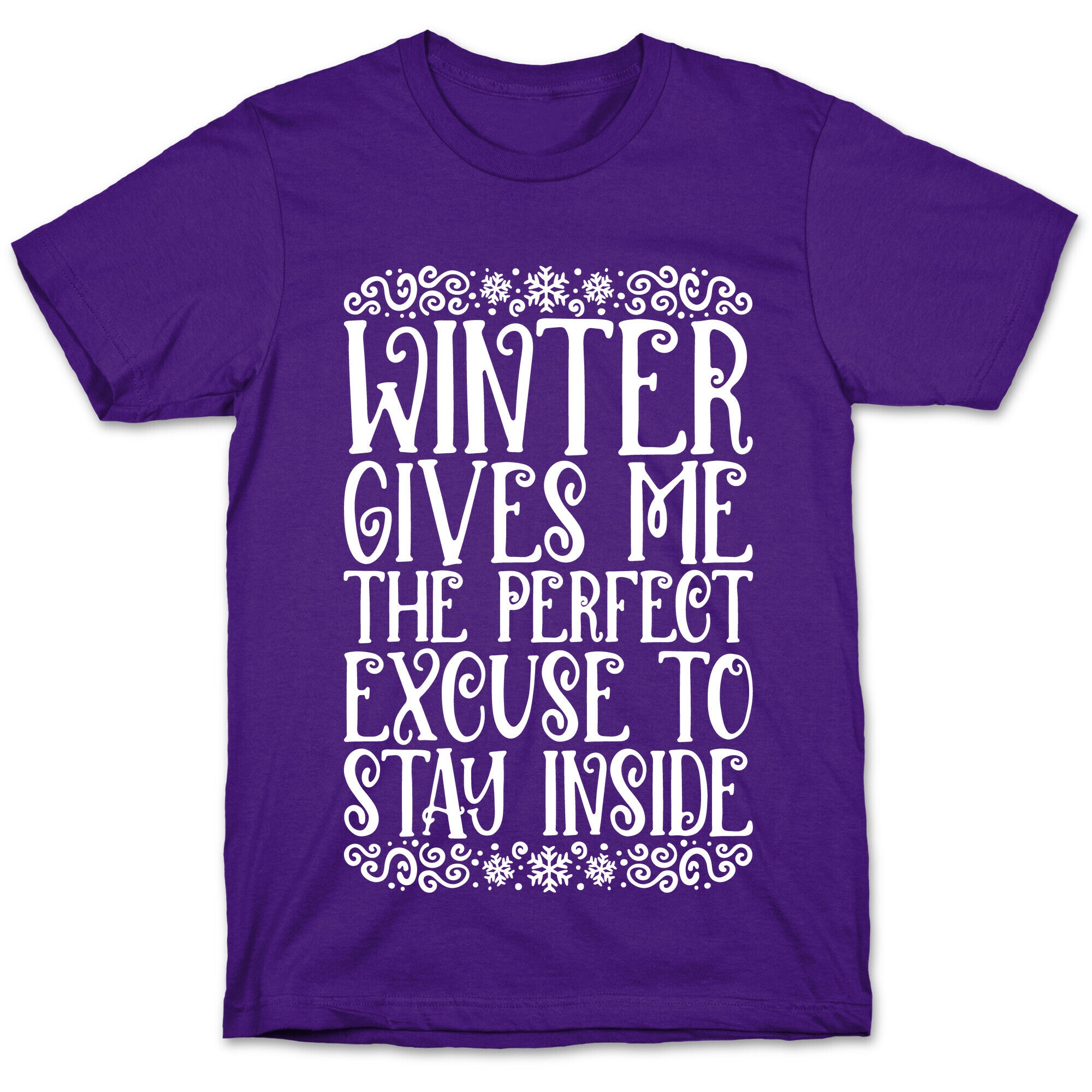 Winter Gives Me The Perfect Excuse To Stay Inside T-Shirt