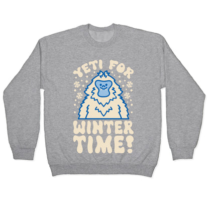 Yeti For Winter Time Crewneck Sweatshirt