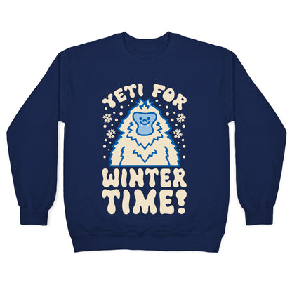 Yeti For Winter Time Crewneck Sweatshirt