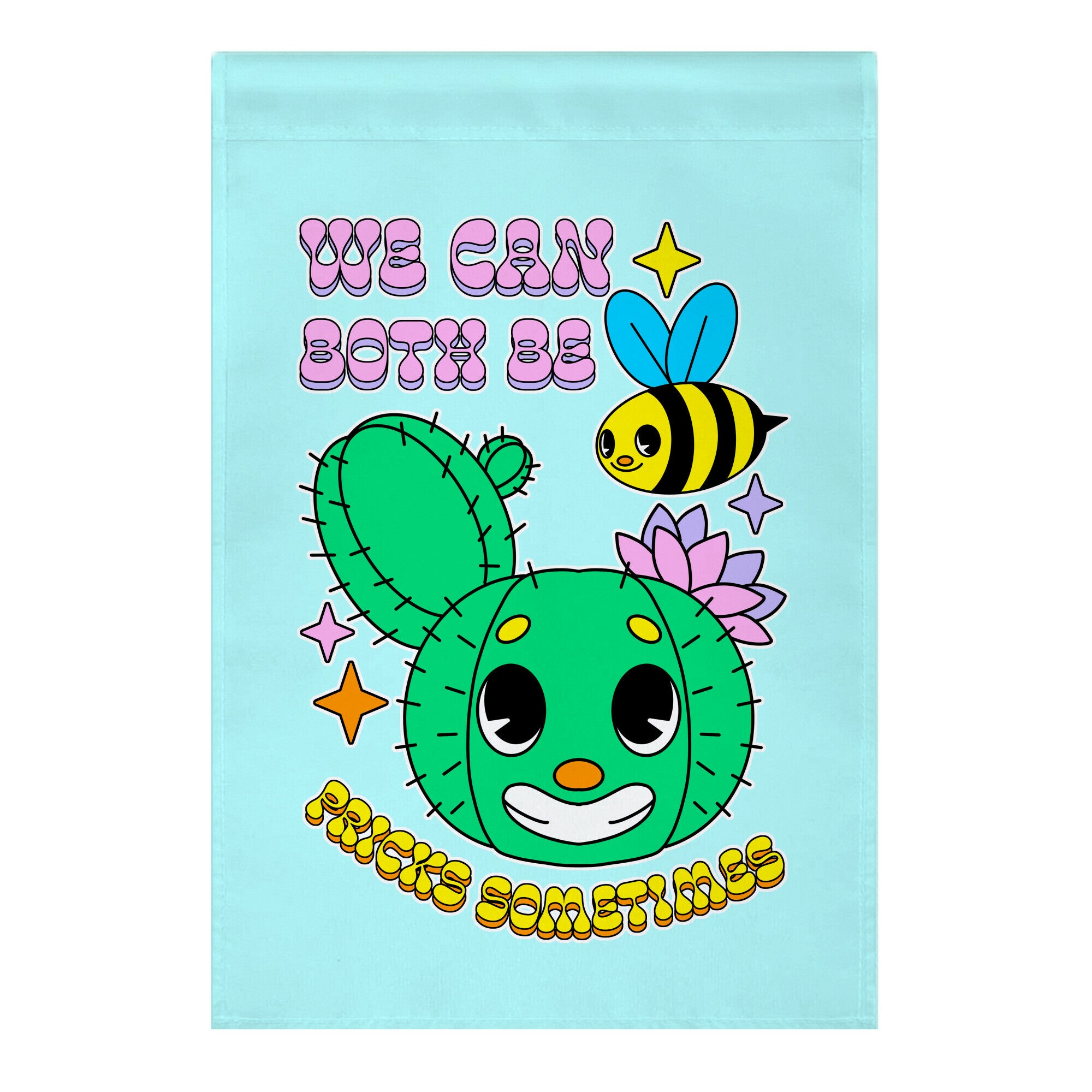 We Can Both Be Pricks Sometimes  Garden Flag