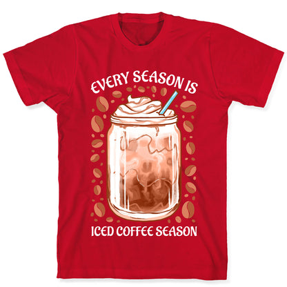 Every Season Is Iced Coffee Season T-Shirt