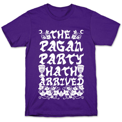 The Pagan Party Hath Arrived T-Shirt