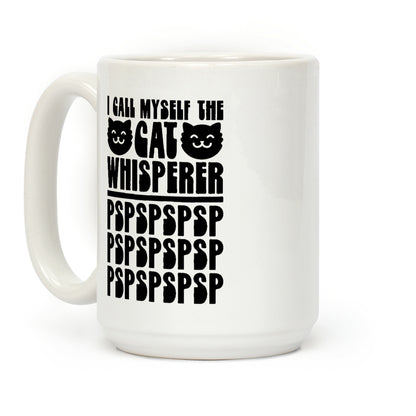 I Call Myself The Cat Whisperer Coffee Mug