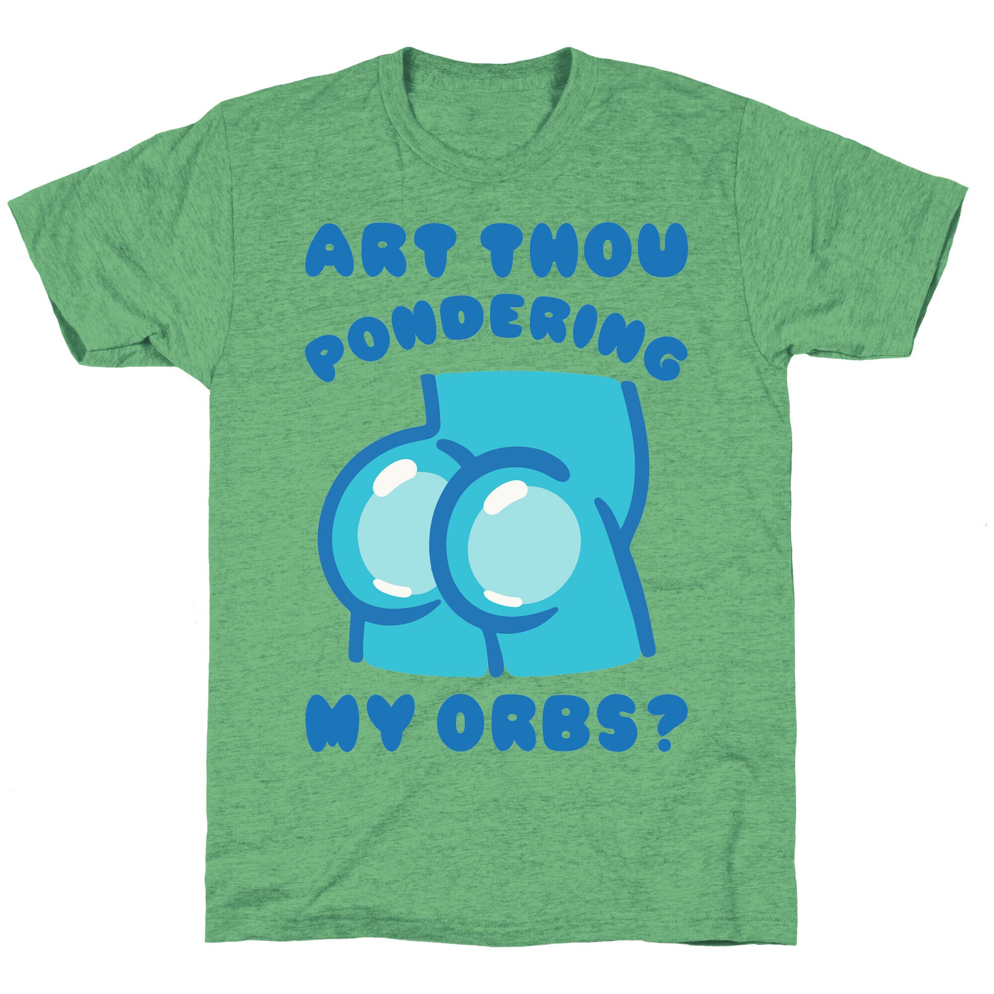 Art Thou Pondering My Orbs Parody Unisex Triblend Tee