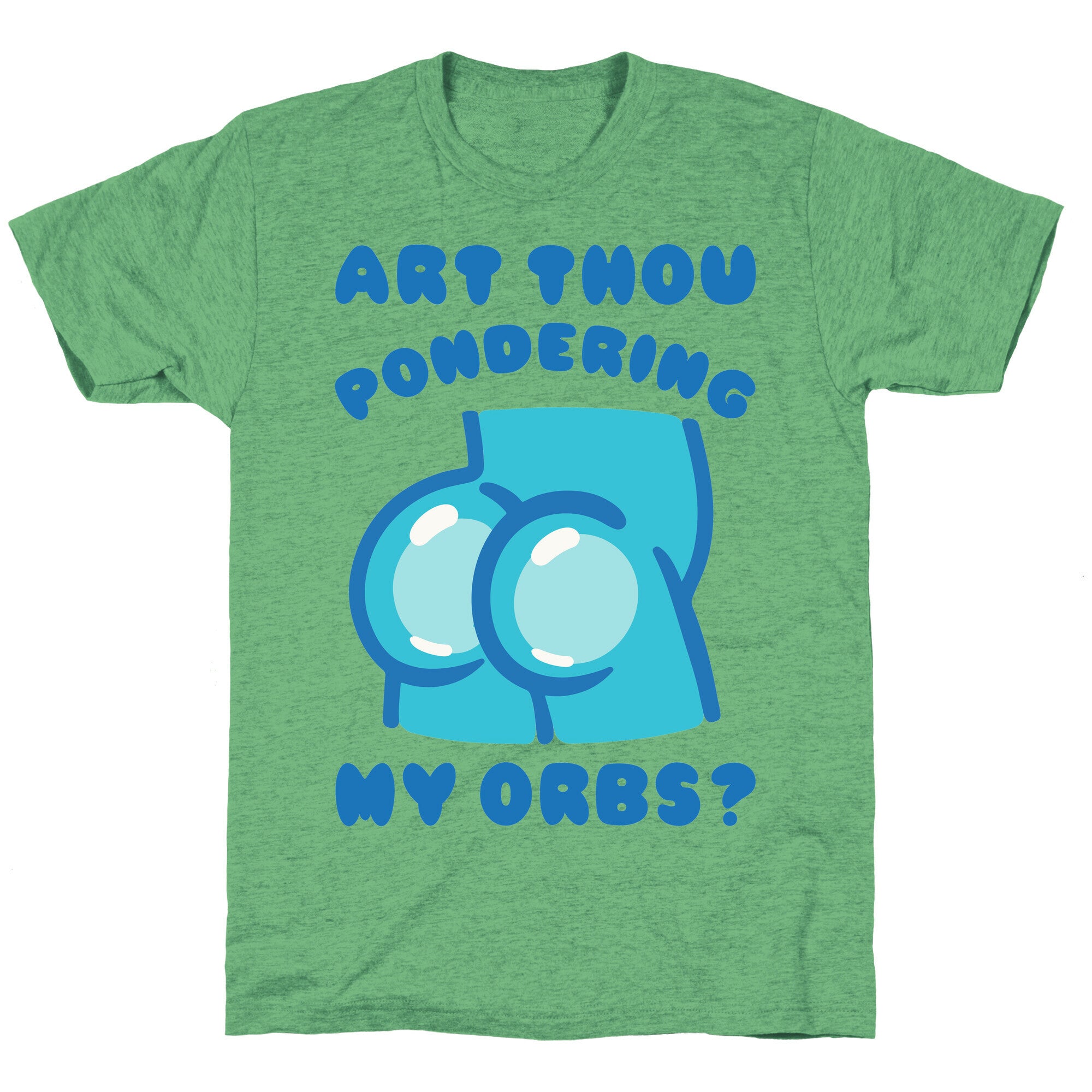 Art Thou Pondering My Orbs Parody Unisex Triblend Tee