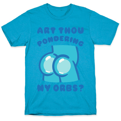 Art Thou Pondering My Orbs Parody Unisex Triblend Tee